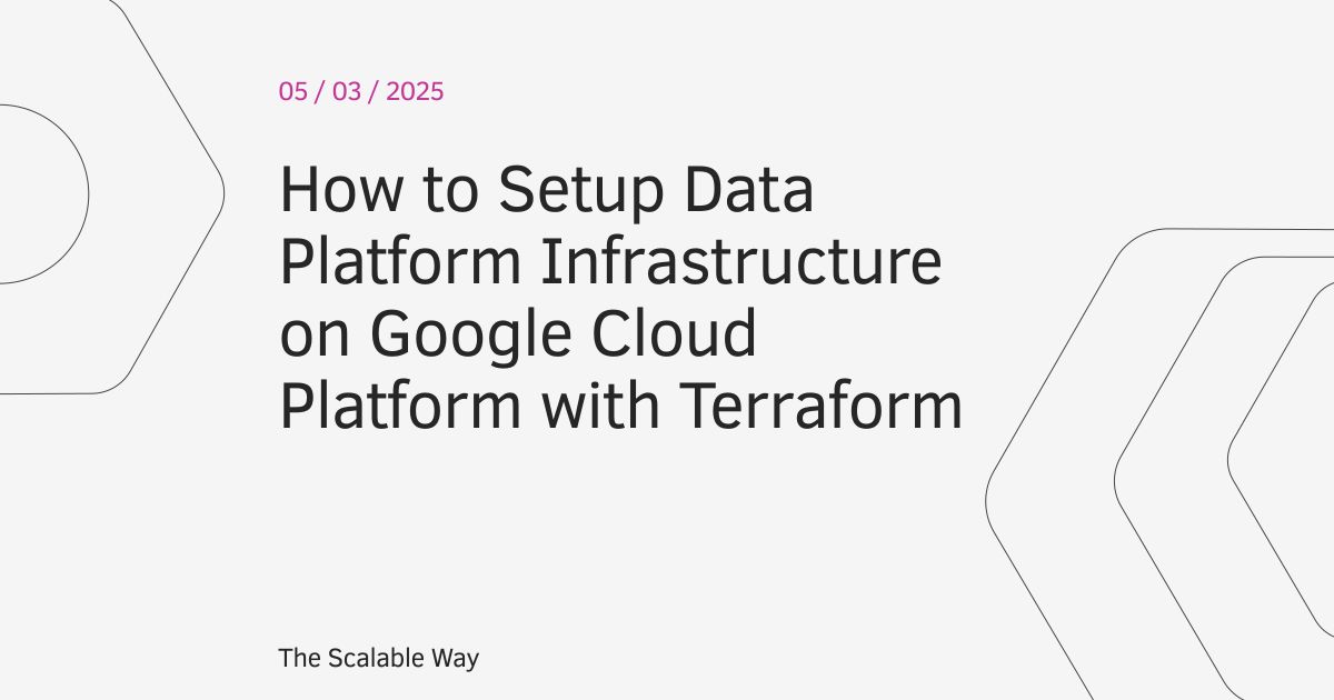 How to Setup Data Platform Infrastructure on Google Cloud Platform with ...